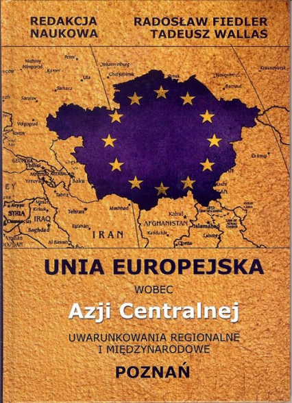 Unia Europejska wobec Azji Centralnej - Fiedler Radosław, Wallas Tadeusz | okładka