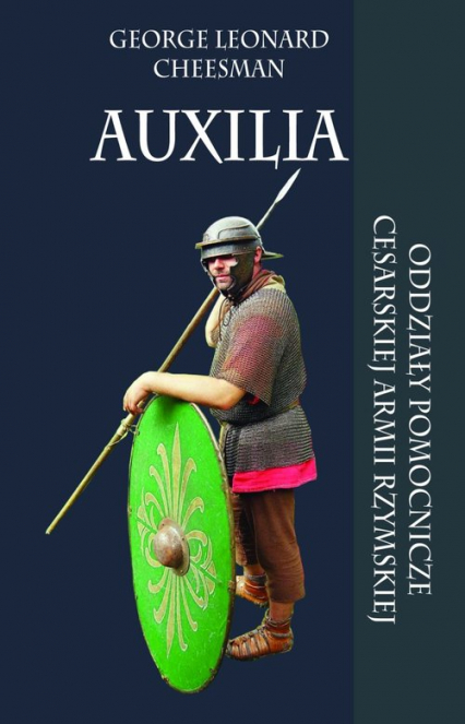 Auxilia Oddziały pomocnicze cesarskiej armii rzymskiej - Cheesman George Leonard | okładka