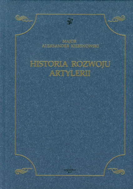 Historia rozwoju artylerii - Aleksander Kiersnowski | okładka