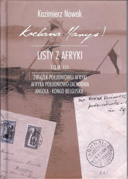 Kochana Maryś! Listy z Afryki Tom 3 - Kazimierz Nowak | okładka