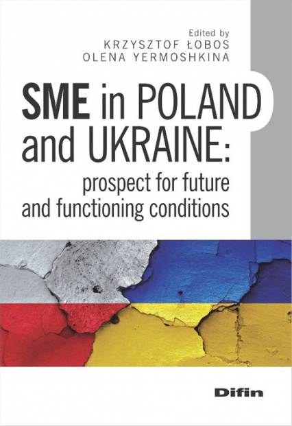SME in Poland and Ukraine Prospect for future and functioning conditions - Yermoshkina Olena | okładka
