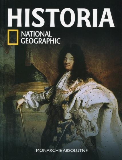 Historia National Geographic Tom 25 Monarchie absolutne -  | okładka