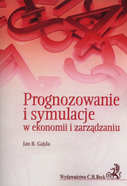 Prognozowanie i symulacje w ekonomii i zarządzaniu - Gajda Jan B. | okładka