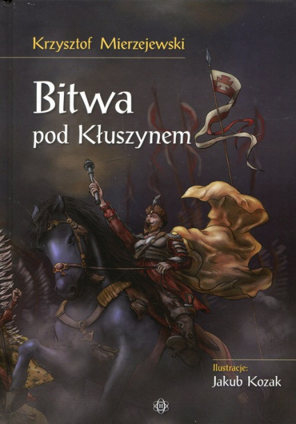 Bitwa pod Kłuszynem - Krzysztof Mierzejewski | okładka