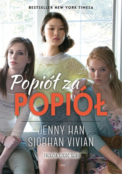 Popiół za popiół Część 3 - Jenny Han, Siobhan Vivian | okładka