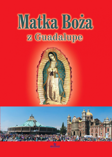 Matka Boża z Guadalupe - Anna Paterek | okładka