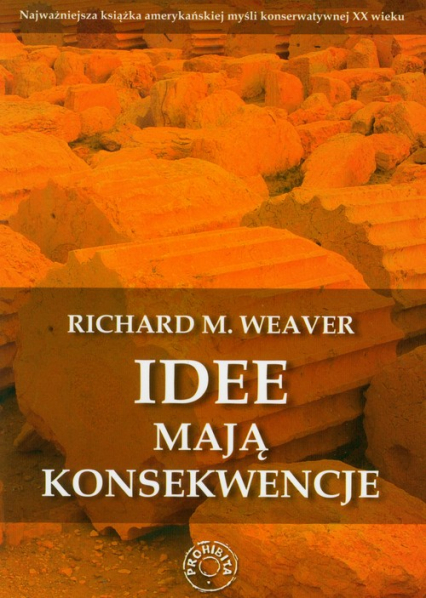 Idee mają konsekwencje - Weaver Richard M. | okładka