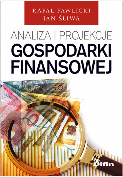 Analiza i projekcje gospodarki finansowej - Pawlicki Rafał, Śliwa Jan | okładka