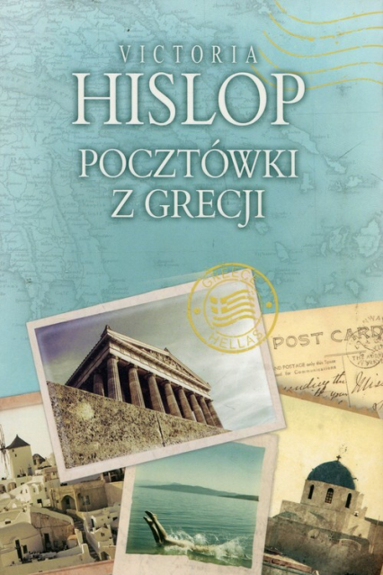 Pocztówki z Grecji - Victoria Hislop | okładka