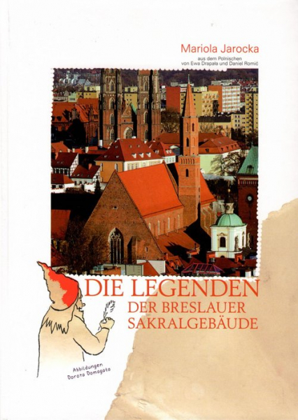 Die Legenden der Breslauer Sakralgebäude - Jarocka Mariola | okładka