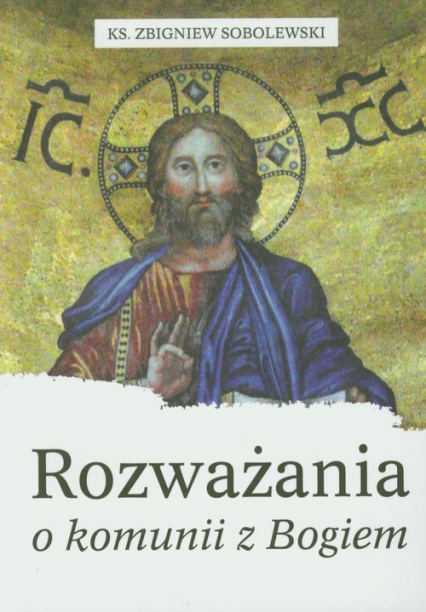 Rozważania o komunii z Bogiem - Sobolewski Zbigniew | okładka