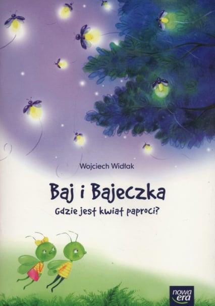 Baj i Bajeczka Gdzie jest kwiat paproci? książeczka z kodem do  Balon Blum - Wojciech Widłak | okładka