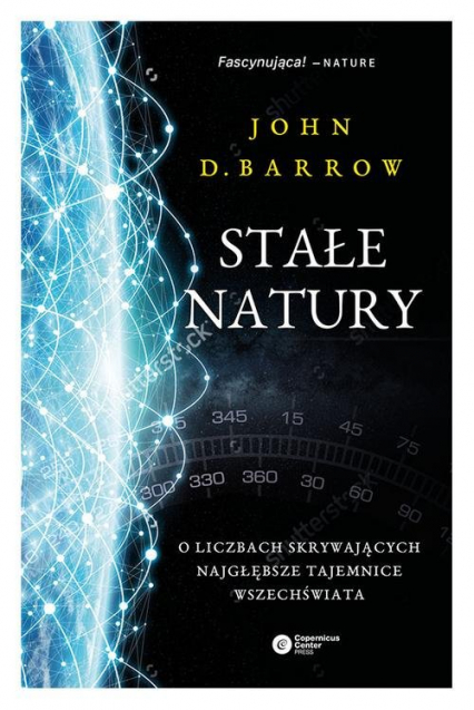 Stałe natury O liczbach skrywających najgłębsze tajemnice Wszechświata - John Barrow | okładka