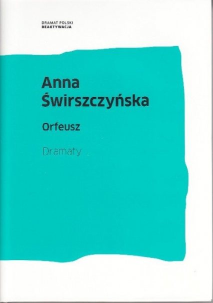 Orfeusz Dramaty - Anna Świrszczyńska | okładka