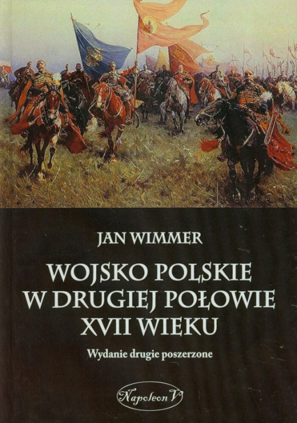 Wojsko Polskie w drugiej połowie XVII wieku - Jan Wimmer | okładka
