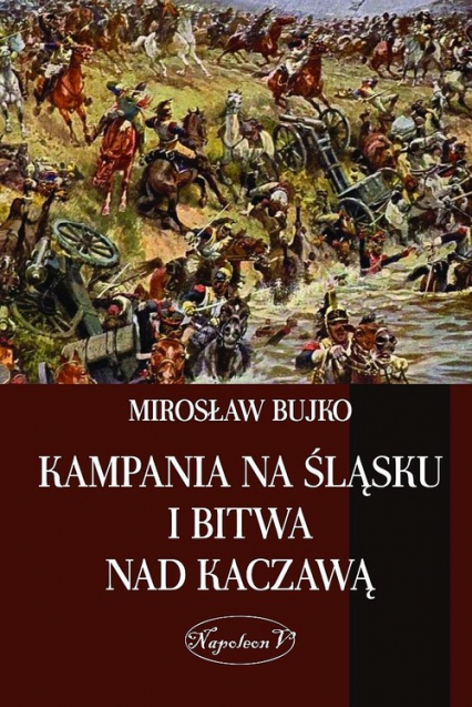 Kampania na Śląsku i bitwa nad Kaczawą - Bujko Mirosław M. | okładka