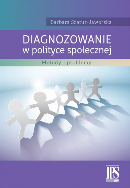 Diagnozowanie w polityce społecznej Metody i problemy - Barbara Szatur-Jaworska | okładka