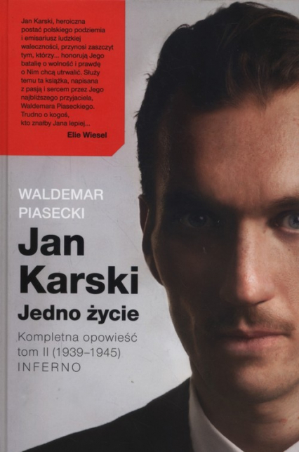 Jan Karski Jedno życie K Kompletna opowieść Tom 2 (1939-1945) Inferno - Waldemar Piasecki | okładka