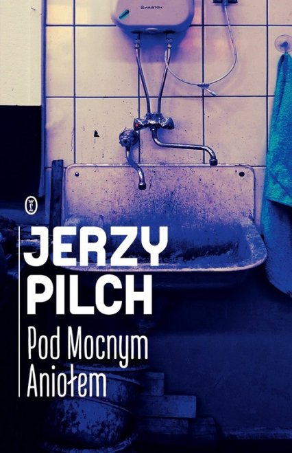 Pod Mocnym Aniołem - Jerzy Pilch | okładka