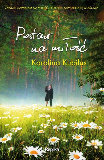 Postaw na miłość - Karolina Kubilus | okładka