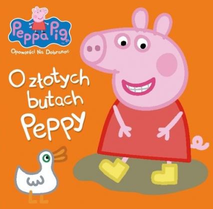 Peppa Pig Opowieści na dobranoc O złotych butach Peppy -  | okładka