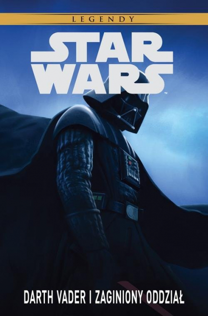 Star Wars Legendy Darth Vader i zaginiony oddział - Blackman Haden, Leonardi Rick | okładka