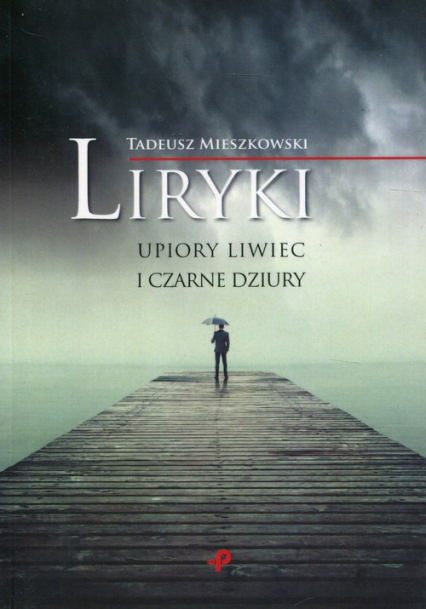 Liryki, upiory liwiec i czarne dziury - Tadeusz Mieszkowski | okładka