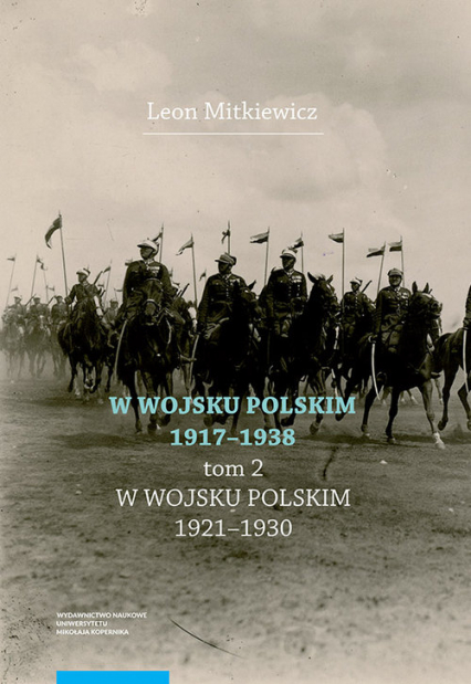 W Wojsku Polskim 1917-1938 T.2 W Wojsku Polskim 1920-1930 - Leon Mitkiewicz | okładka