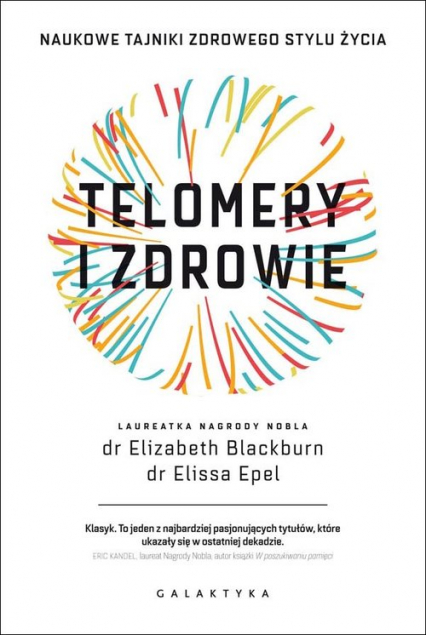 Telomery i zdrowie Naukowe tajniki zdrowego stylu życia - Blackburn Elizabeth, Epel Elissa | okładka