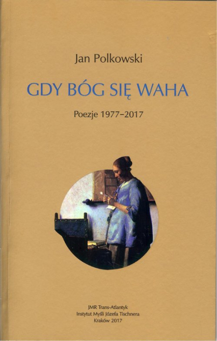 Gdy Bóg się waha Poezje 1977-2017 - Jan Polkowski | okładka