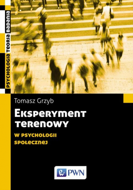 Eksperyment terenowy w psychologii społecznej - Grzyb Tomasz | okładka