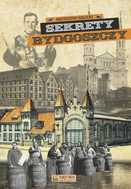Sekrety Bydgoszczy - Krzysztof Halicki | okładka