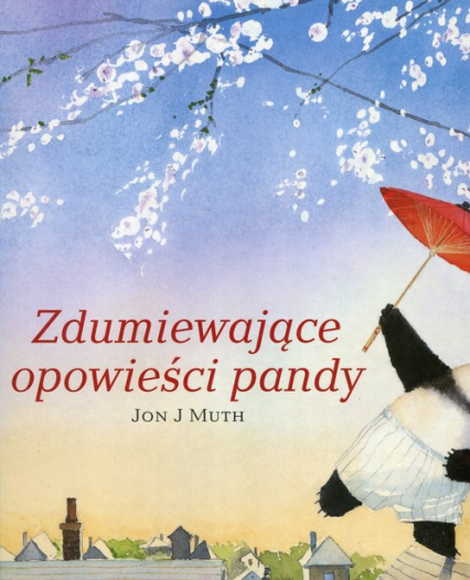 Zdumiewajace opowieści pandy - Jon.J Muth | okładka