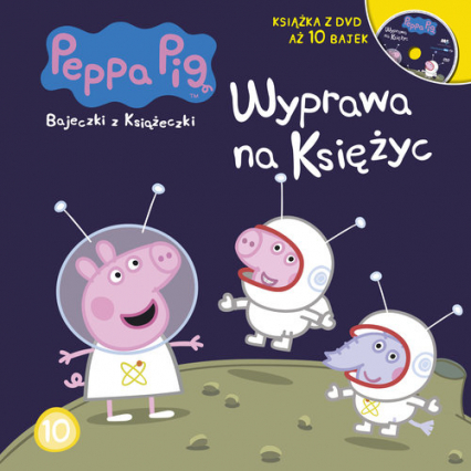 Peppa Pig Bajeczki z Książeczki Tom 10 Wyprawa na Księżyc -  | okładka