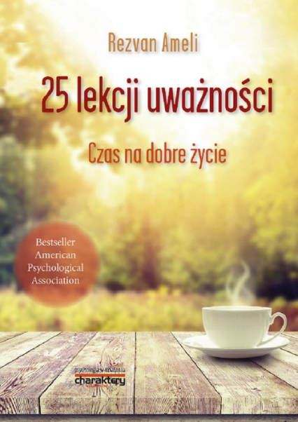25 lekcji uważności Czas na dobre życie - Rezvan Ameli | okładka