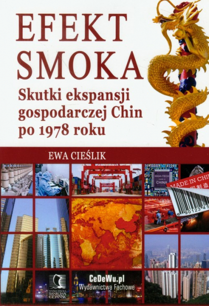 Efekt smoka Skutki ekspansji gospodarczej Chin po 1978 roku - Cieślik Ewa | okładka
