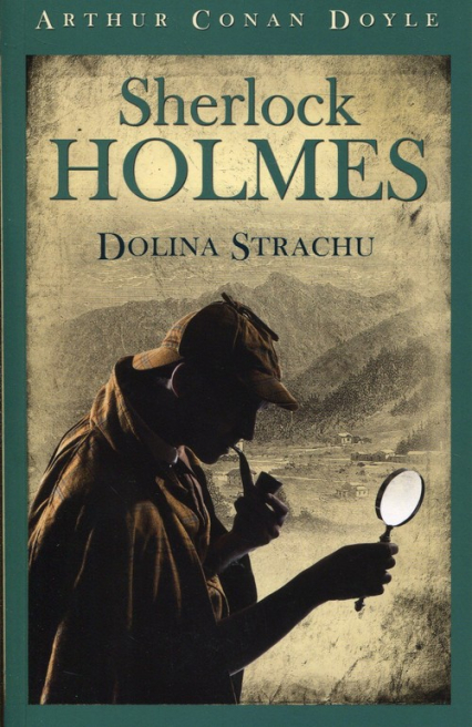 Sherlock Holmes Dolina Strachu - Arthur Conan Doyle | okładka