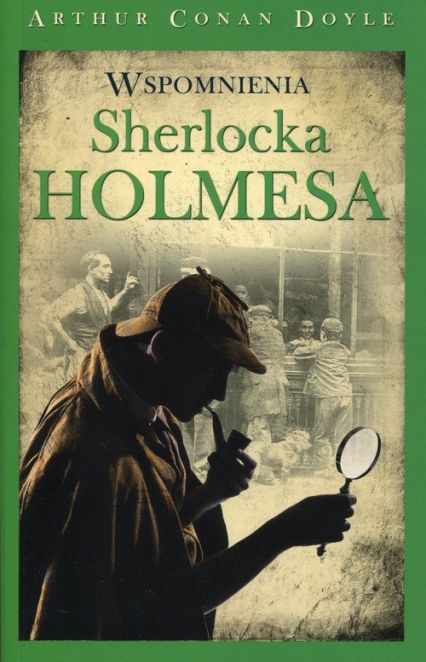 Wspomnienia Sherlocka Holmesa - Arthur Conan Doyle | okładka