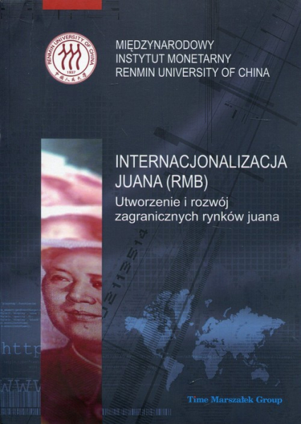 Internacjonalizacja juana (RMB) Utworzenie i rozwój zagranicznych rynków juana -  | okładka