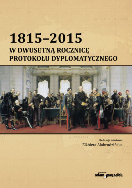 1815-2015 W dwusetną rocznicę protokołu dyplomatycznego - AlabrudzińskaElżbieta | okładka