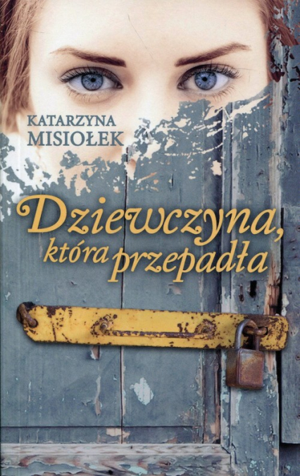 Dziewczyna, która przepadła - Katarzyna Misiołek | okładka