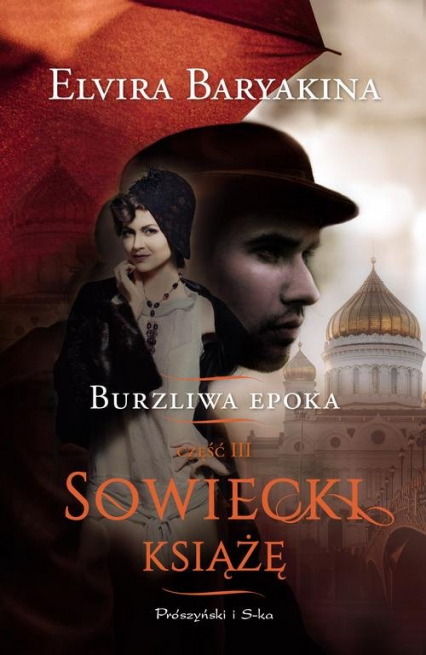 Burzliwa Epoka Część 3 Sowiecki książę - Elvira Baryakina | okładka
