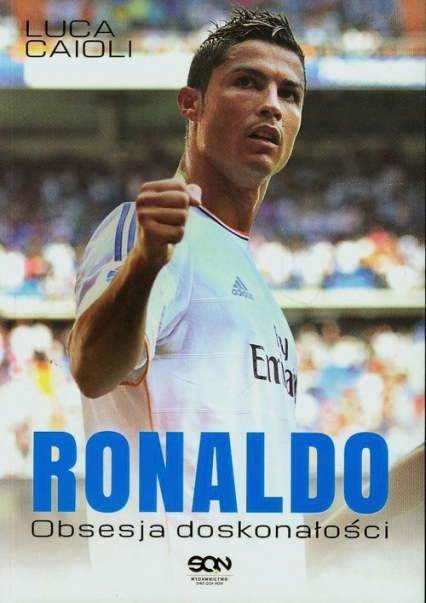 Ronaldo. Obsesja doskonałości '13 - Caioli Luca | okładka