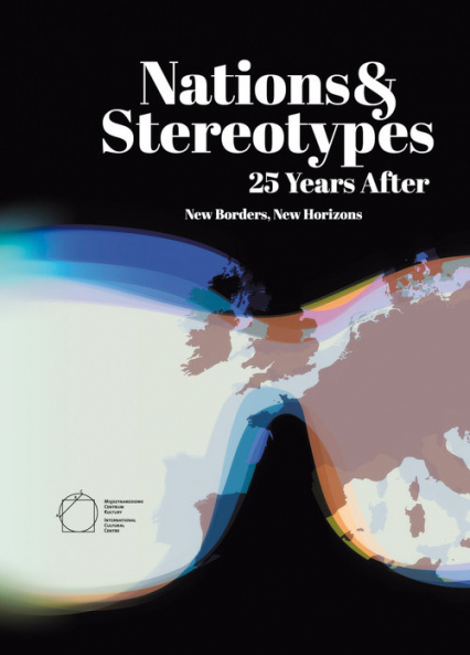 Nations and Stereotypes 25 Years After: New Borders New Horizons - Joanna Sanetra-Szeliga, Kusek Robert | okładka