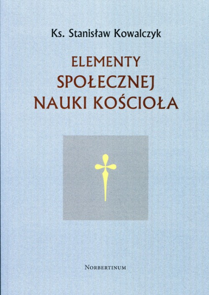 Elementy społecznej nauki Kościoła - Kowalczyk Stanisław | okładka