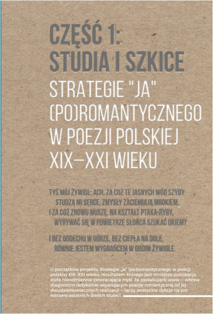 Strategie "ja" (po)romantycznego w poezji polskiej XIX-XXI wieku Część 1: Studia i szkice. Część 2: Rozmowy -  | okładka