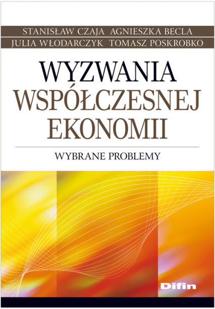 Wyzwania współczesnej ekonomii Wybrane problemy - Włodarczyk Julia | okładka