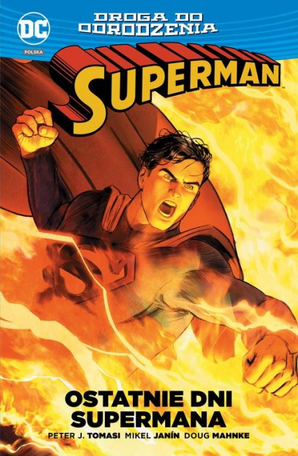 Superman Ostatnie dni Supermana / Droga do odrodzenia - J.Tomasi Peter, Janin Mikel, Mahnke Doug | okładka