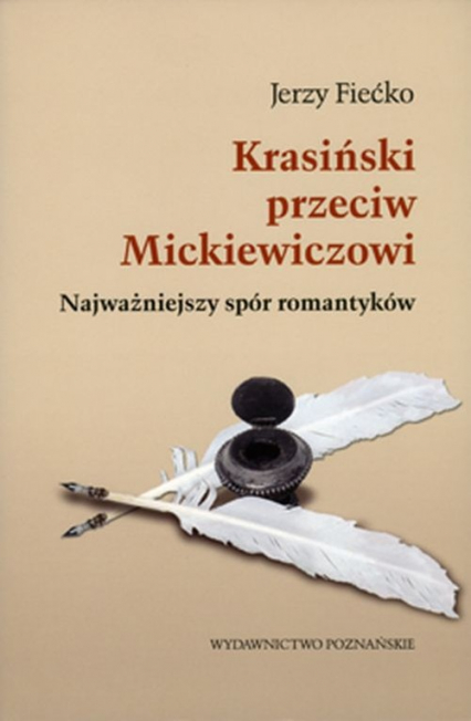 Krasiński przeciw Mickiewiczowi Najważniejszy spór romantyków - Jerzy Fiećko | okładka