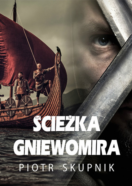 Ścieżka Gniewomira - Piotr Skupnik | okładka